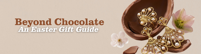 “Beyond Chocolate: An Easter Gift Guide” banner featuring vintage gold jewellery, spring flowers and chocolate eggs.