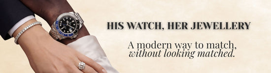 Style guide : His watch, her jewellery
